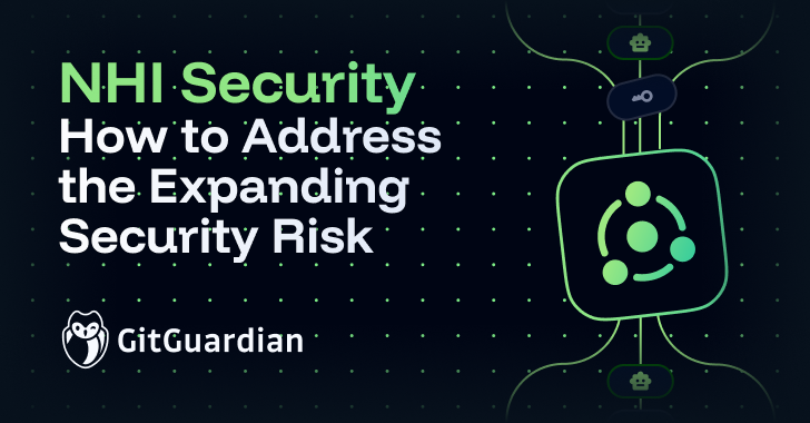 Non-Human Identities: How to Address the Expanding Security Risk